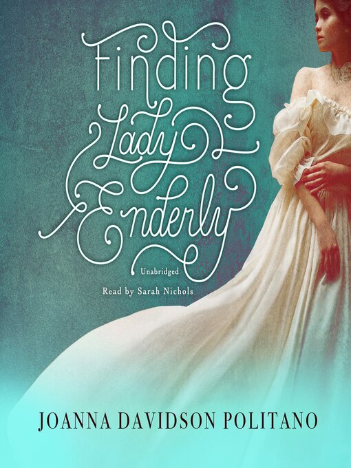 Title details for Finding Lady Enderly by Joanna Davidson Politano - Wait list